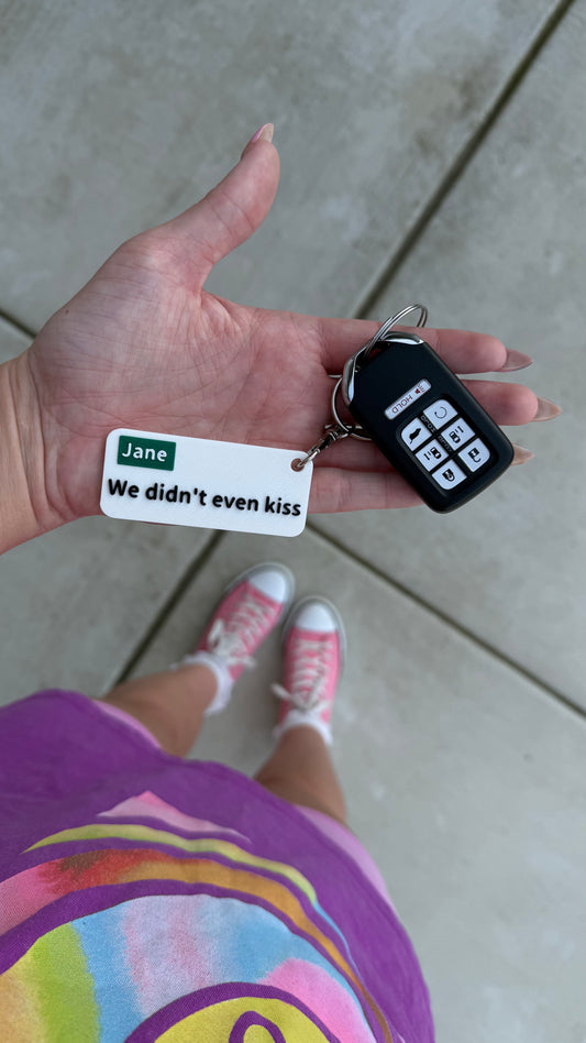 We Didn't Even Kiss Keychain