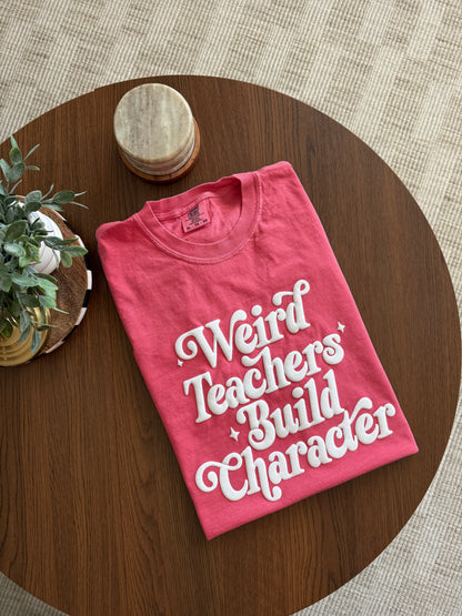 Weird Teachers Build Character