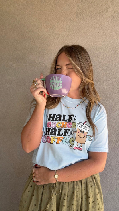 Half Teacher Half Coffee