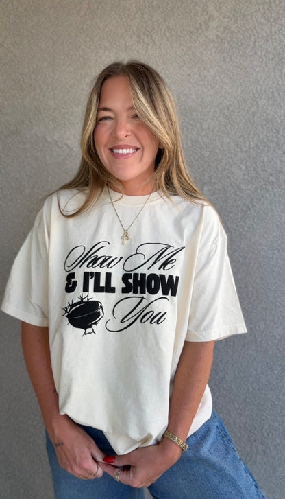 Show Me & I'll Show You