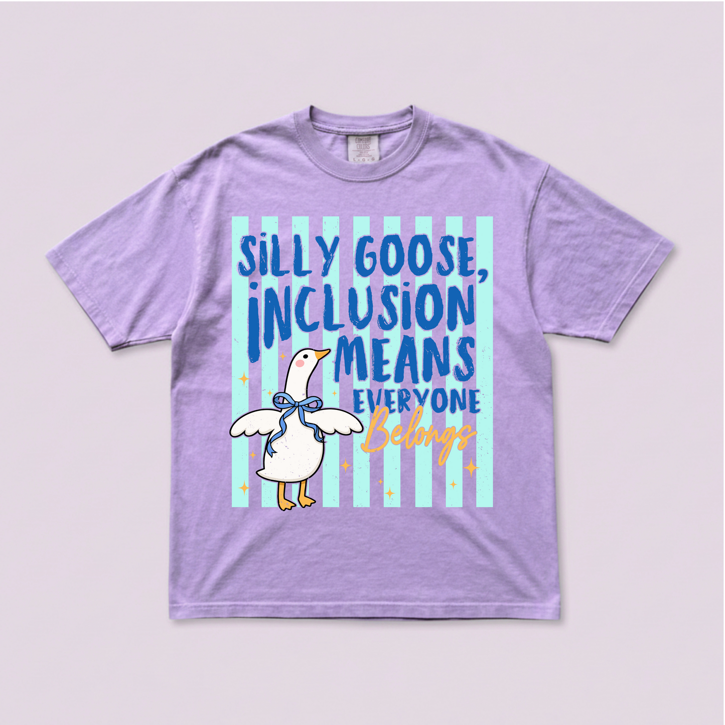 Silly Goose, Inclusion Means Everyone Belongs