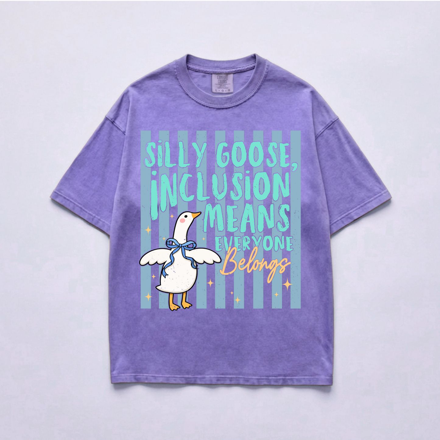 Silly Goose, Inclusion Means Everyone Belongs