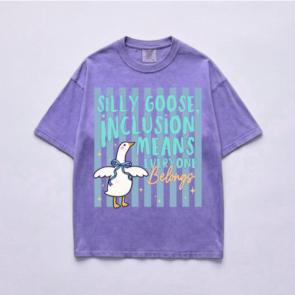 Silly Goose, Inclusion Means Everyone Belongs