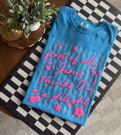 First Of All, Jesus Says I'm  A Delight image 4
