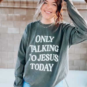 Only Talking To Jesus Today