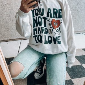 You Are Not Hard To Love