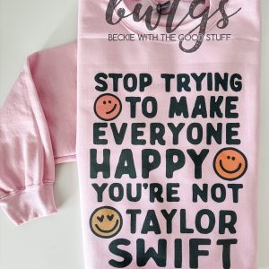 Stop Trying To Make Everyone Happy, You’re Not Taylor Swift
