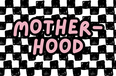 Motherhood