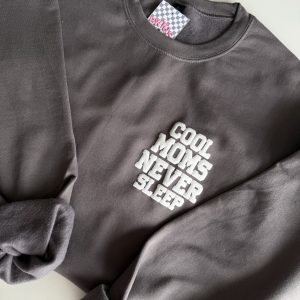 Cool Moms Never Sleep Sweatshirt