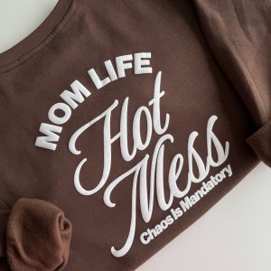 Mom Life Hot Mess