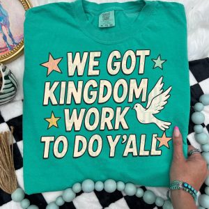 We Got Kingdom Work To Do
